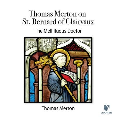 Thomas Merton on St. Bernard of Clairvaux - Thomas Merton - Music - Learn25 - 9781666582345 - May 10, 2022