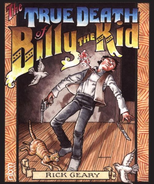 Cover for Rick Geary · The True Death Of Billy The Kid (Hardcover Book) (2018)