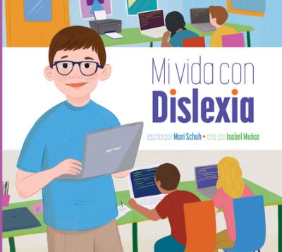 Mi Vida con Dislexia - Isabel Muñoz - Libros - Amicus - 9781681527345 - 15 de julio de 2020