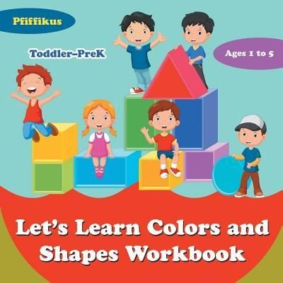 Cover for Pfiffikus · Let's Learn Colors and Shapes Workbook Toddler-PreK - Ages 1 to 5 (Paperback Book) (2016)