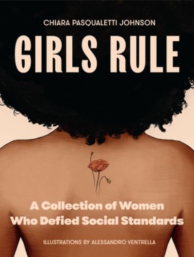 Cover for Chiara Pasqualetti Johnson · Girls Rule: A Collection of Women Who Defied Social Standards (Paperback Book) (2023)