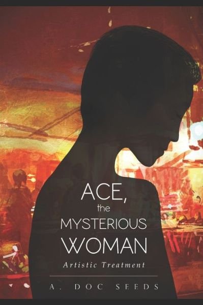 Cover for Ac Doc Seeds · Ace, the Mysterious Woman (Paperback Book) (2019)