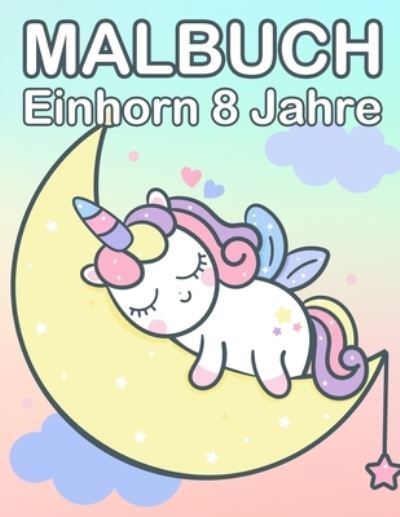 Cover for Nick Marshall · Malbuch Einhorn 8 Jahre (Paperback Book) (2019)