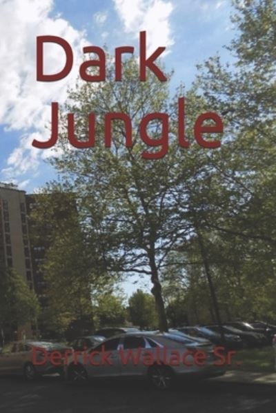 Cover for Derrick Wallace Sr. · Dark Jungle (Paperback Book) (2019)