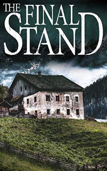 The Final Stand - James Hunt - Bøger - Independently Published - 9781704288345 - 31. oktober 2019