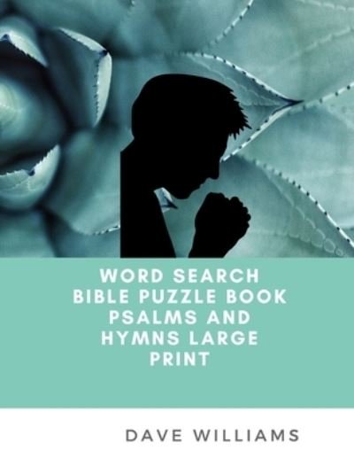 Cover for Dave Williams · Word Search Bible Puzzle Book Psalms and Hymns Large Print (Pocketbok) (2019)