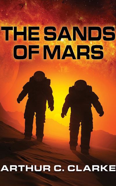 Cover for Arthur C Clarke · The Sands of Mars (CD) (2021)