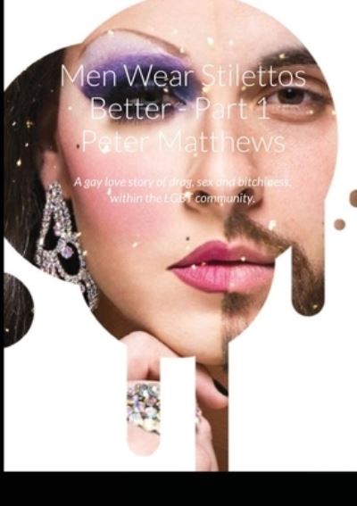 Cover for Peter Matthews · Men Wear Stilettos Better - Part 1 (Paperback Book) (2021)