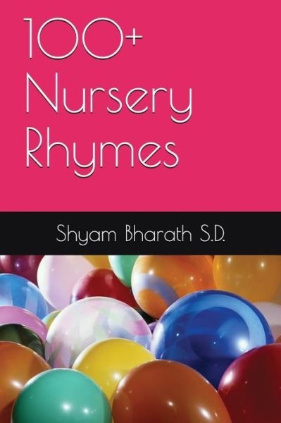 Cover for Shyam Bharath S D · 100+ Nursery Rhymes (Taschenbuch) (2018)