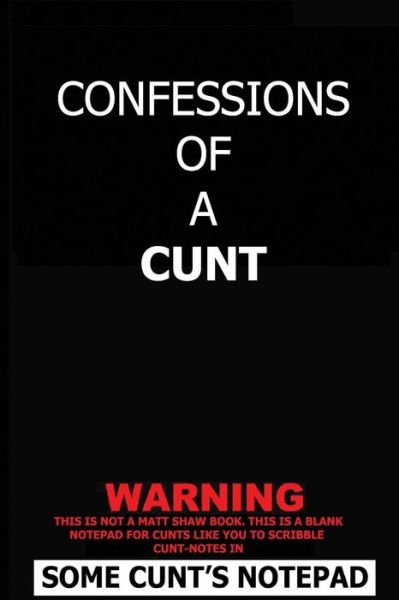 Cover for Matt Shaw · Confessions Of A Cunt (Paperback Book) (2018)