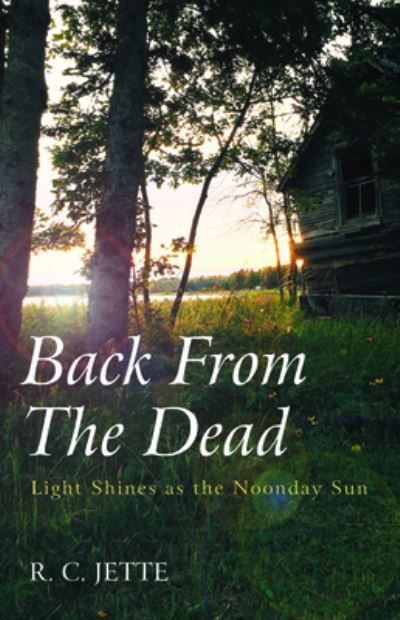 Back from the Dead - R. C. Jette - Books - Wipf & Stock Publishers - 9781725263345 - February 5, 2020