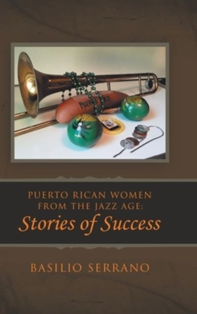 Cover for Basilio Serrano · Puerto Rican Women from the Jazz Age (Hardcover Book) (2019)