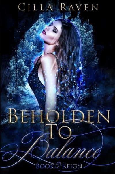 Cover for Cilla Raven · Reign - Beholden to Balance (Pocketbok) (2020)