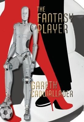 Cover for Gareth Cadwallader · The Fantasy Player (Hardcover bog) (2022)