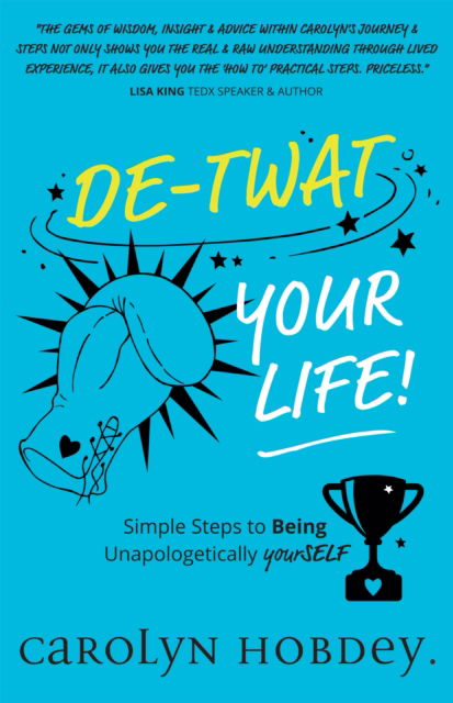 Cover for Carolyn Hobdey · De-Twat Your Life - Twats Trilogy (Paperback Book) (2022)