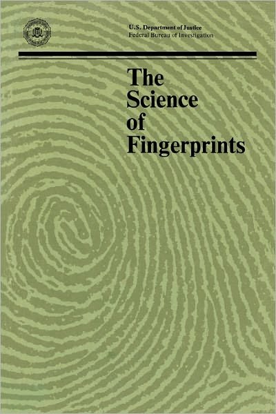 Cover for Department of Justice · The Science of Fingerprints: Classification and Uses (Paperback Book) (2010)
