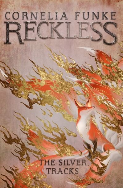 Cover for Cornelia Funke · Reckless IV: The Silver Tracks - Mirrorworld Series (Paperback Book) (2021)