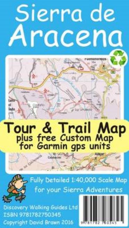 Sierra de Aracena Tour & Trail Map - David Brawn - Books - Discovery Walking Guides Ltd - 9781782750345 - September 5, 2016