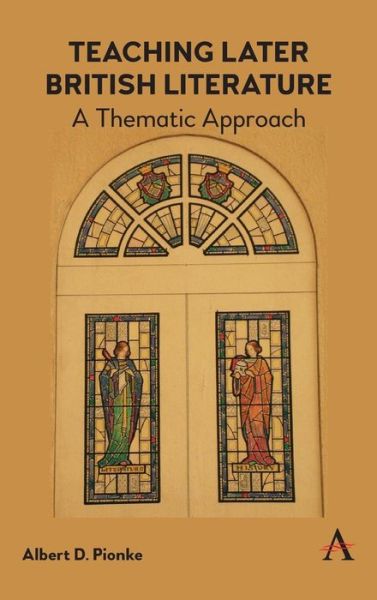 Cover for Albert D. Pionke · Teaching Later British Literature: A Thematic Approach (Hardcover Book) (2019)