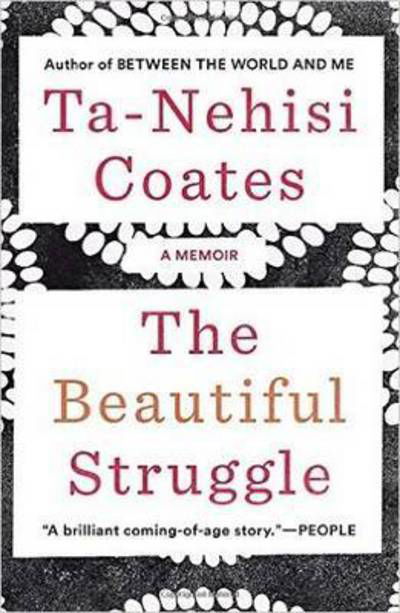 Cover for Ta-Nehisi Coates · The Beautiful Struggle: A Memoir (Pocketbok) (2016)