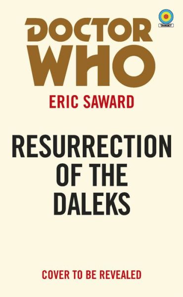 Doctor Who: Resurrection of the Daleks (Target Collection) - Doctor Who Target Novels – Classic Era - Eric Saward - Livros - Ebury Publishing - 9781785944345 - 11 de março de 2021