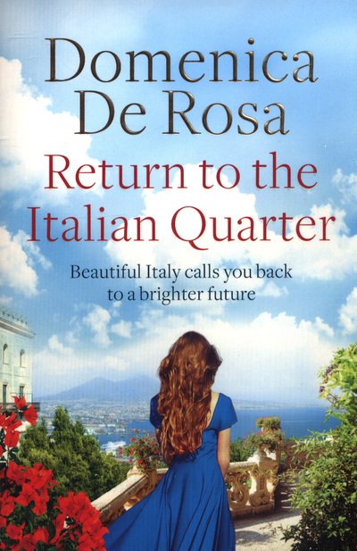 Return to the Italian Quarter - Domenica De Rosa - Books - Quercus Publishing - 9781786484345 - June 28, 2018