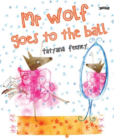 Cover for Tatyana Feeney · Mr Wolf Goes to the Ball (Hardcover Book) (2023)