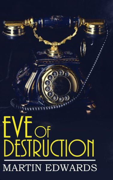 Cover for Martin Edwards · Eve of Destruction (Hardcover Book) [3rd Collector's Hardback edition] (2019)