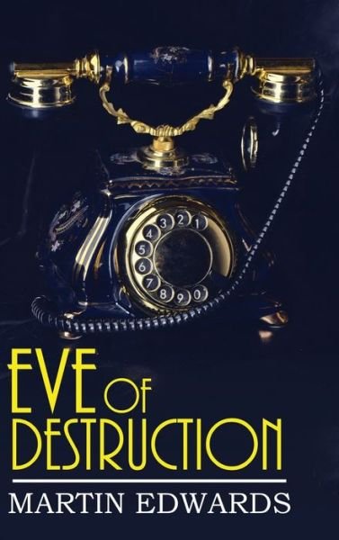 Cover for Martin Edwards · Eve of Destruction (Hardcover bog) [3rd Collector's Hardback edition] (2019)