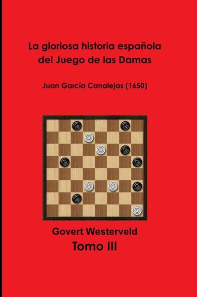 Cover for Govert Westerveld · La gloriosa historia espanola del Juego de las Damas (Paperback Book) (2019)