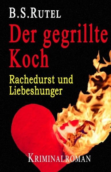 Cover for B S Rutel · Der gegrillte Koch (Paperback Book) (2019)