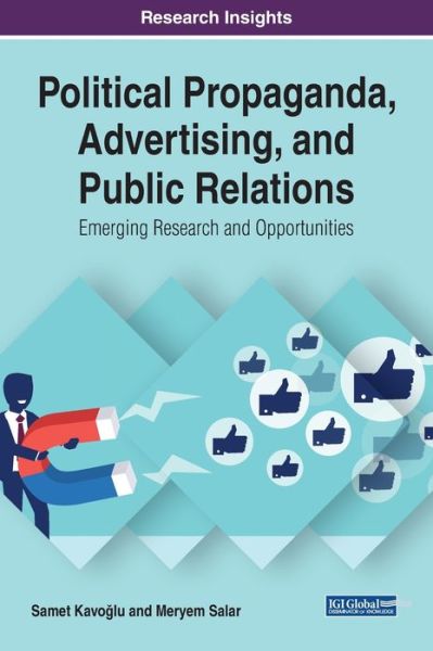 Cover for Political Propaganda, Advertising, and Public Relations: Emerging Research and Opportunities (Innbunden bok) (2019)