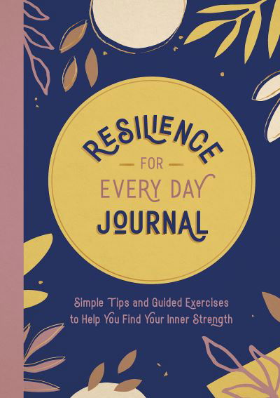 Summersdale Publishers · Resilience for Every Day Journal: Simple Tips and Guided Exercises to Help You Find Your Inner Strength (Paperback Book) (2023)