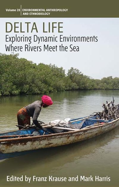 Cover for Delta Life: Exploring Dynamic Environments where Rivers Meet the Sea - Environmental Anthropology and Ethnobiology (Paperback Book) (2023)