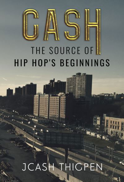 Cover for JCash Thigpen · CASH: The Source of Hip Hop's Beginnings (Pocketbok) (2022)