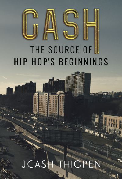 Cover for JCash Thigpen · CASH: The Source of Hip Hop's Beginnings (Paperback Book) (2022)