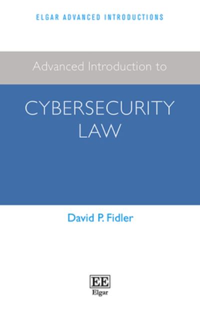 Cover for David P. Fidler · Advanced Introduction to Cybersecurity Law - Elgar Advanced Introductions series (Hardcover Book) (2022)