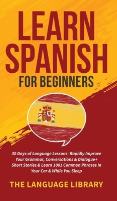 Cover for The Language Library · Learn Spanish For Beginners (Hardcover Book) (2021)