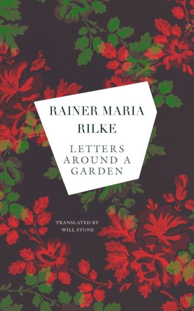 Cover for Rainer Maria Rilke · Letters around a Garden - The French List (Innbunden bok) (2024)