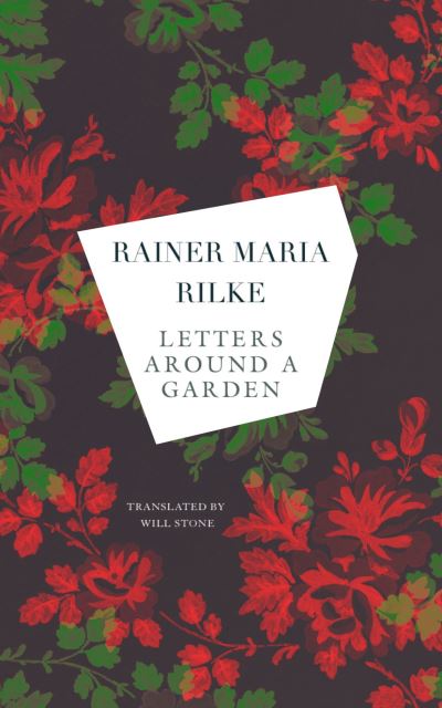 Letters around a Garden - The French List - Rainer Maria Rilke - Bøger - Seagull Books London Ltd - 9781803093345 - 6. maj 2024