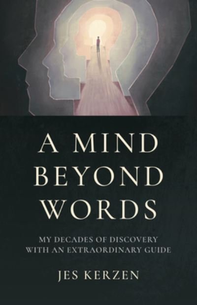 Cover for Jes Kerzen · Mind Beyond Words, A: My Decades of Discovery with an Extraordinary Guide (Paperback Bog) (2024)
