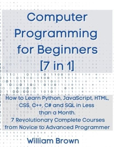 Cover for William Brown · Computer Programming for Beginners 7 in 1 (Paperback Book) (2022)