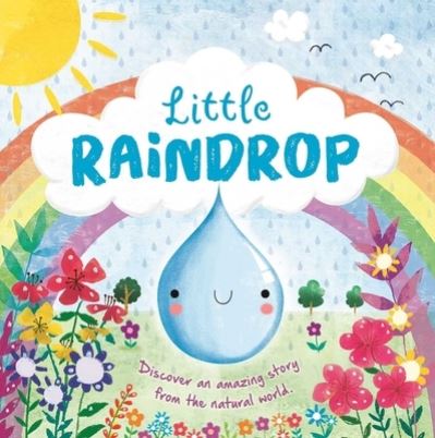 Nature Stories : Little Raindrop - IglooBooks - Książki - Igloo Books - 9781803684345 - 13 grudnia 2022