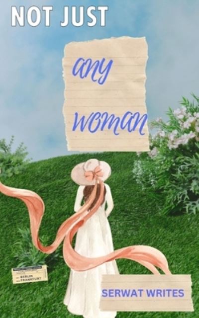 Cover for Serwat W Faisal · Not Just Any Woman (Paperback Book) (2023)