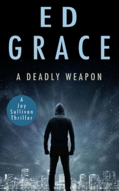 Cover for Ed Grace · Deadly Weapon (Book) (2021)