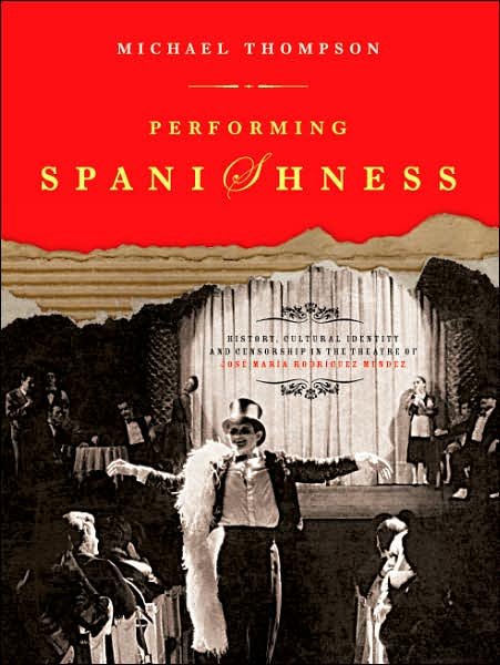 Cover for Michael Thompson · Performing Spanishness: History, Cultural Identity &amp; Censorship in the Theatre of Jose Maria Rodriguez Mendez (Paperback Book) (2007)