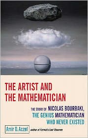 The Artist and the Mathematician: The Story of Nicolas Bourbaki, the Genius Mathematician Who Never Existed - Amir D. Aczel - Książki - Oldcastle Books Ltd - 9781843440345 - 26 kwietnia 2007