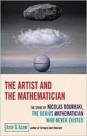 Cover for Amir D. Aczel · The Artist and the Mathematician: The Story of Nicolas Bourbaki, the Genius Mathematician Who Never Existed (Hardcover Book) (2007)