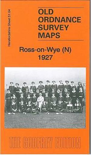 Cover for Barrie Trinder · Ross-on-Wye (North) 1927: Herefordshire Sheet 51.04 - Old Ordnance Survey Maps of Herefordshire (Map) (2014)