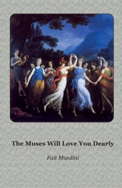 Cover for Fait Muedini · The Muses Will Love You Dearly (Taschenbuch) (2022)